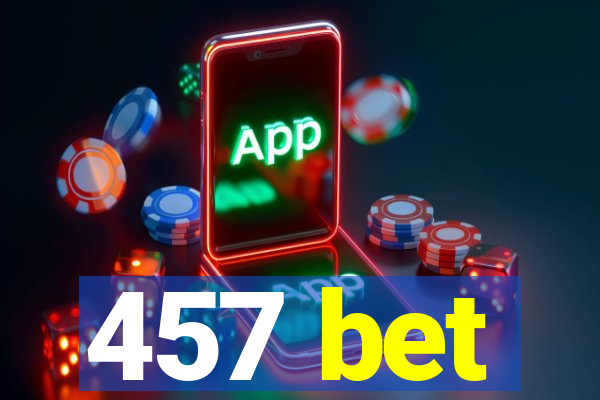 457 bet